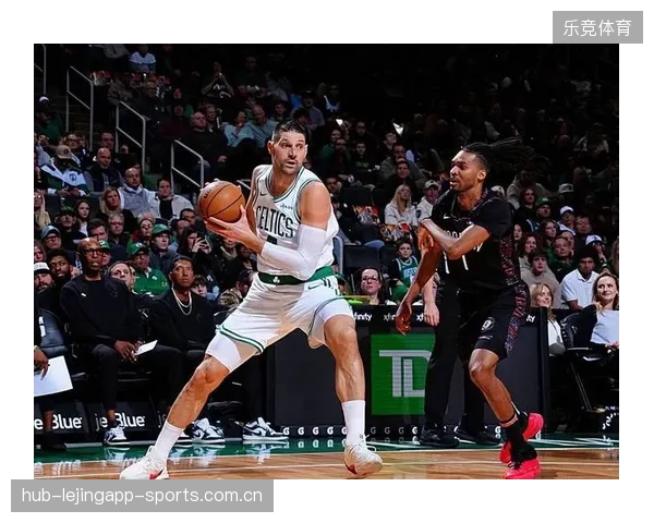 NBA凯尔特人保持高强度推进，比赛场面持续升温